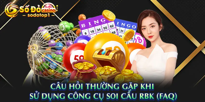 Câu hỏi thường gặp khi sử dụng công cụ soi cầu RBK (FAQ)