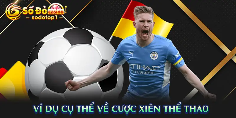 Ví dụ cụ thể về cược xiên trong thể thao