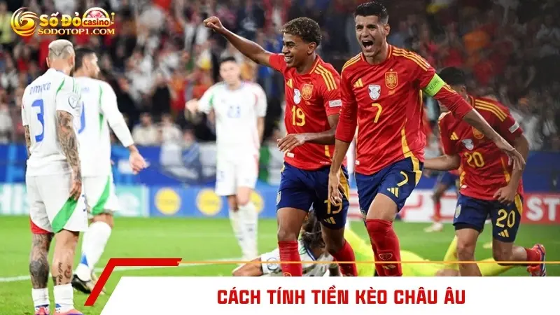 Cách tính tiền kèo châu Âu