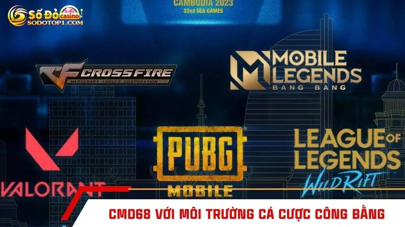 CMD68 với môi trường cá cược công bằng