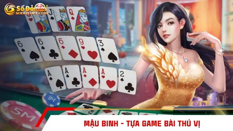 Mậu binh - Tựa game bài thú vị