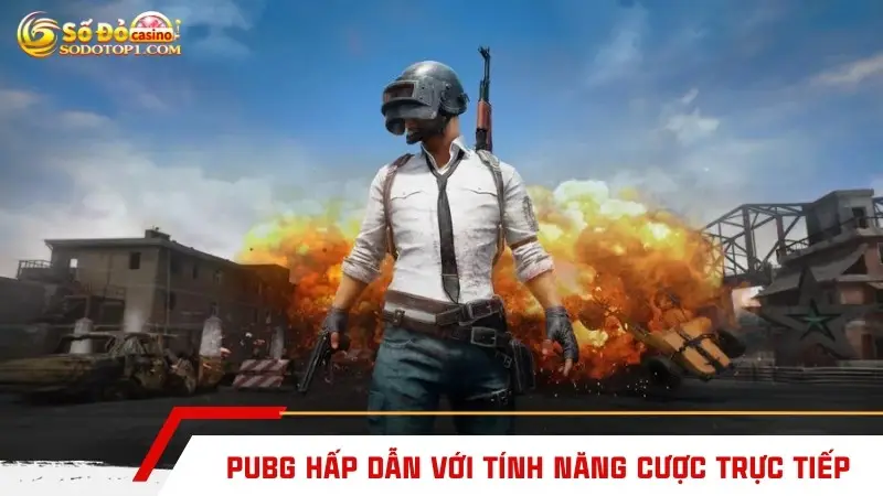 PUBG hấp dẫn với tính năng cược trực tiếp