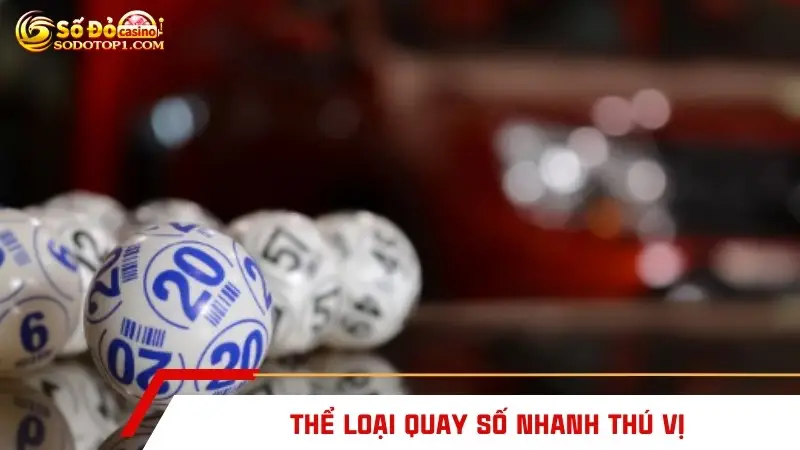 Thể loại quay số nhanh thú vị