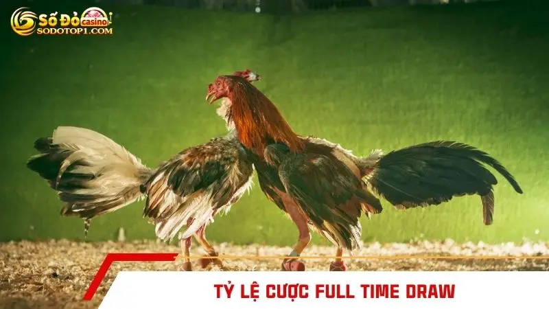 Tỷ lệ cược Full Time Draw