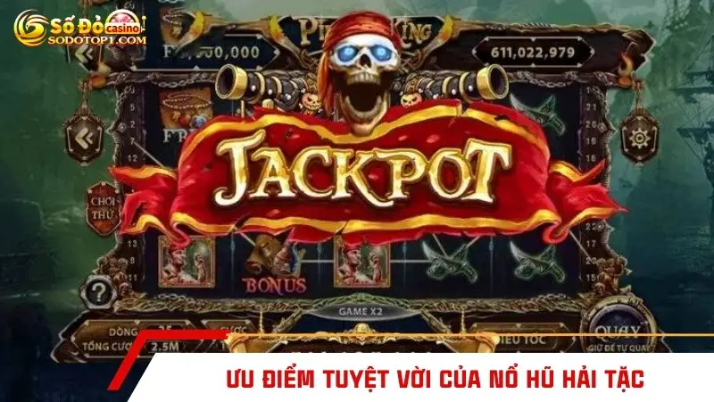 Ưu điểm tuyệt vời của nổ hũ hải tặc