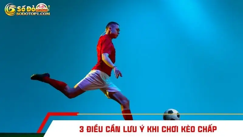 3 điều cần lưu ý khi chơi Handicap