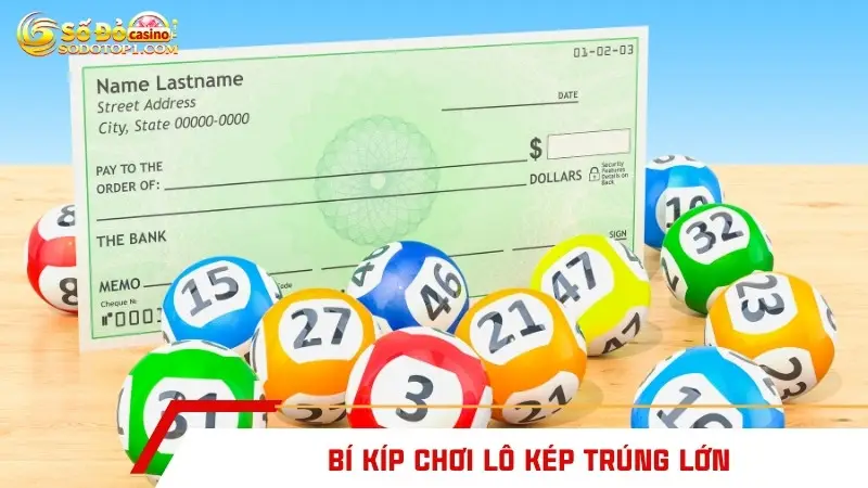 Bí kíp chơi lô kép trúng lớn