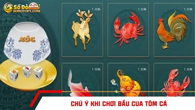 Chú ý khi chơi bầu cua tôm cá