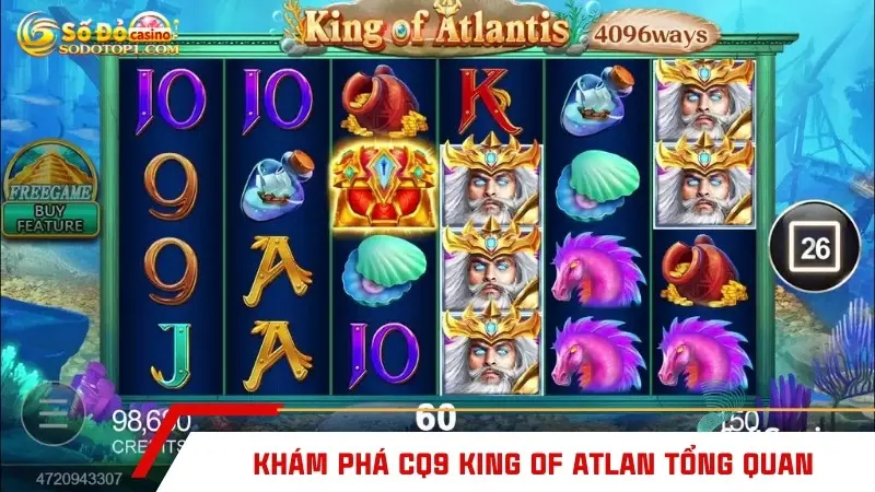 Khám phá CQ9 King of Atlan tổng quan