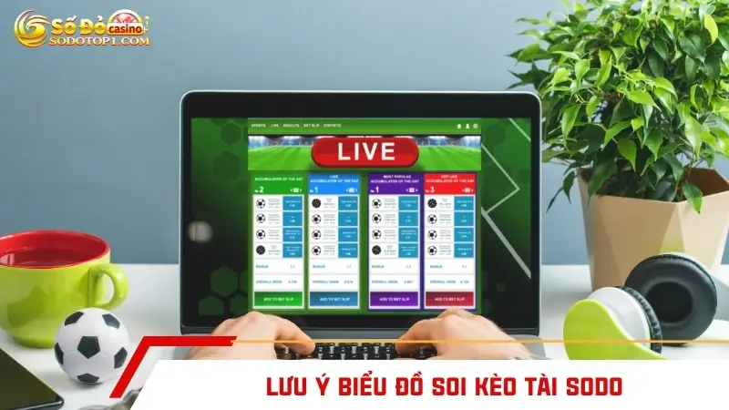 Lưu ý biểu đồ soi kèo Tài SODO