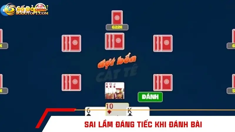 Sai lầm đáng tiếc khi đánh bài