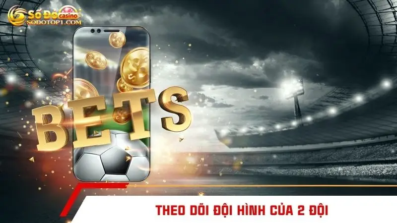 Theo dõi đội hình của 2 đội