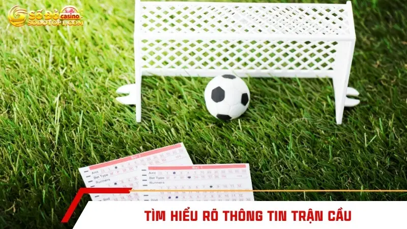 Tìm hiểu rõ thông tin trận cầu
