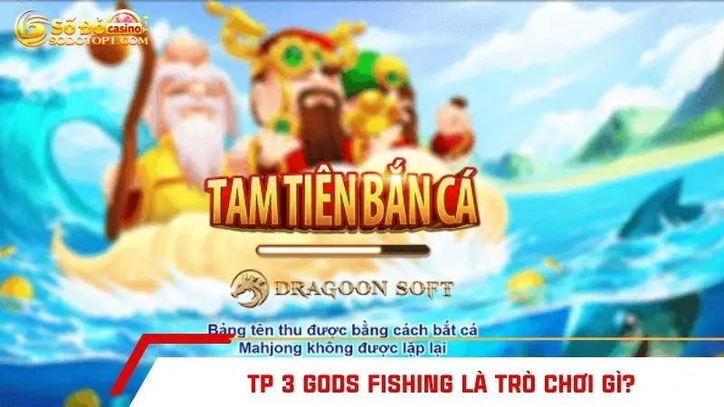 TP 3 Gods Fishing là trò chơi gì?
